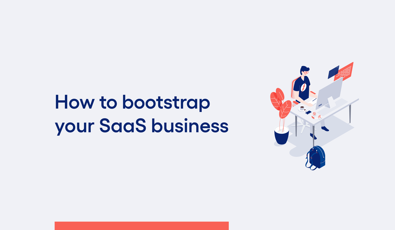 How to bootstrap your SaaS business